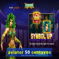 aviator 50 centavos